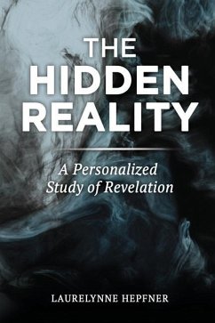 The Hidden Reality: A Personalized Study of Revelation - Hepfner, Laurelynne