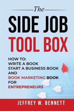 The Side Job Toolbox - How to - Bennett, Jeffrey W.