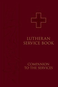 Lutheran Service Book: Companion to the Services - Concordia Publishing House