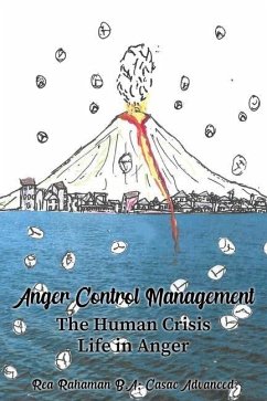 Anger Control Management: The Human Crisis Life in Anger - Rahaman, Rea