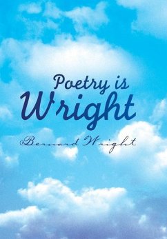 Poetry Is Wright - Wright, Bernard