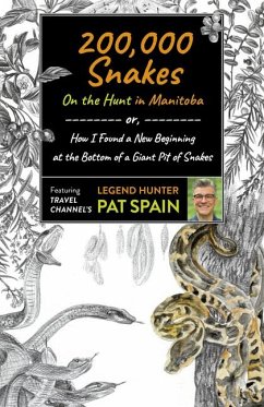 200,000 Snakes: On the Hunt in Manitoba - Spain, Pat