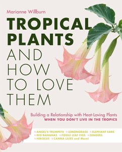 Tropical Plants and How to Love Them - Willburn, Marianne