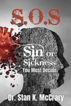 S.O.S. Sin or Sickness, You Must Decide - McCrary, Stan K.