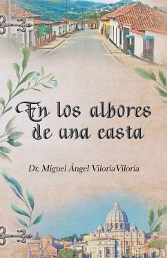 En Los Albores De Una Casta - Viloria, Miguel Ángel Viloria