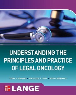 Understanding The Principles and Practice of Legal Oncology - Quang, Tony S.; Taft, Michelle S.; Beriwal, Sushil