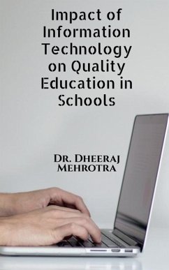 Impact of Information Technology on Quality Education in Schools - Mehrotra, Dheeraj