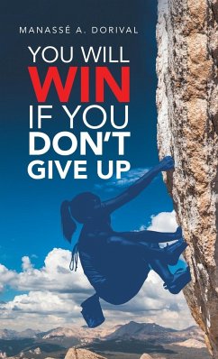 You Will Win If You Don't Give Up - Dorival, Manassé A.