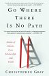 Go Where There Is No Path - Bild 1