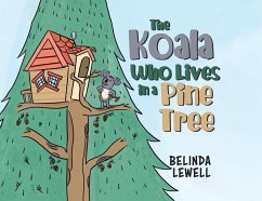 The Koala Who Lives in a Pine Tree - Lewell, Belinda