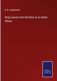 Stray Leaves from the Diary of an Indian Officer - Cumberland, R. B.