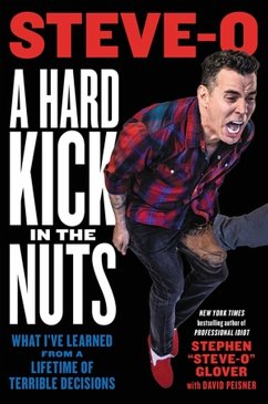A Hard Kick in the Nuts - Peisner, David; Glover, Stephen "Steve-O"