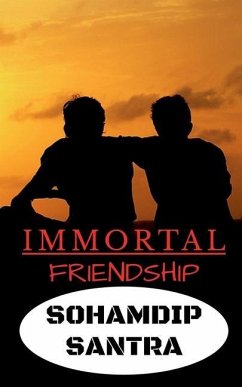 Immortal Friendship - Santra, Sohamdip