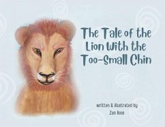 The Tale of the Lion with the Too-Small Chin - Ross, Zan