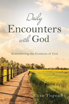 Daily Encounters with God: Remembering the Goodness of God - Tingwald, Vickie