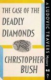 The Case of the Deadly Diamonds: A Ludovic Travers Mystery
