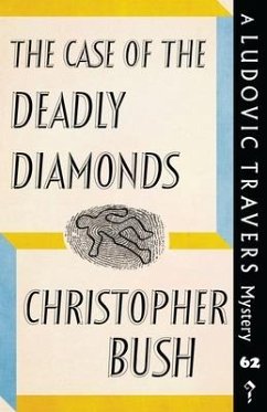 The Case of the Deadly Diamonds: A Ludovic Travers Mystery - Bush, Christopher