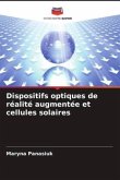 Dispositifs optiques de réalité augmentée et cellules solaires