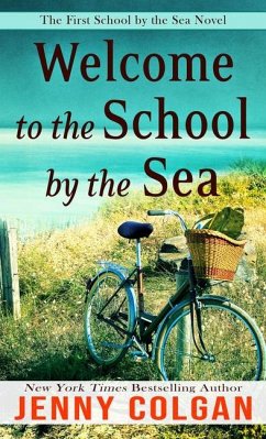 Welcome to the School by the Sea: The First School by the Sea Novel - Colgan, Jenny