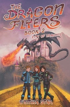 The Dragon Flyers Book Two: City of Dragons - Star, Cynthia