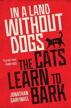 In a Land without Dogs the Cats Learn to Bark - Garfinkel, Jonathan