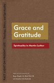 Grace and Gratitude: Spirituality in Martin Luther
