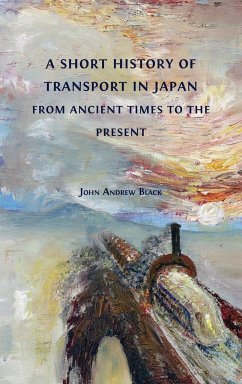 A Short History of Transport in Japan from Ancient Times to the Present - Black, John Andrew