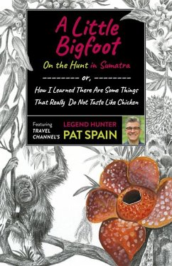 A Little Bigfoot: On the Hunt in Sumatra - Spain, Pat
