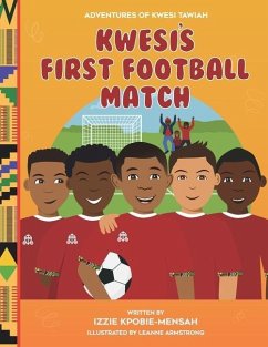Kwesi's First Football Match - Armstrong, Leanne; Kpobie-Mensah, Izzie