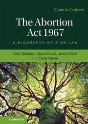 The Abortion ACT 1967 - Sheldon, Sally; Davis, Gayle; O'Neill, Jane; Parker, Clare