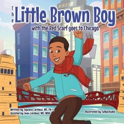 The Little Brown Boy with the Red Scarf goes to Chicago - Lordeus, Tajuana