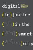 Digital (In)Justice in the Smart City