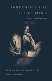 Sharpening the Legal Mind: How to Think Like a Lawyer Sharpening the Legal Mind: How to Think Like a Lawyer