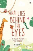 What Lies behind the Eyes: 20 Poems to Get You Thinkin'