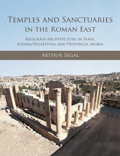 Temples and Sanctuaries in the Roman East - Segal, Arthur