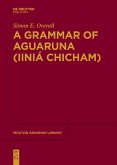 A Grammar of Aguaruna (Iiniá Chicham) (eBook, PDF)