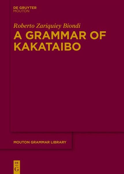 A Grammar of Kakataibo (eBook, PDF) A Grammar of Kakataibo (eBook, PDF)