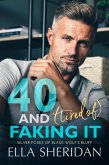 40 and (Tired of) Faking It (Silver Foxes of Black Wolf's Bluff, #1) (eBook, ePUB)