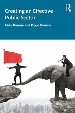 Creating an Effective Public Sector (eBook, ePUB) - Bourne, Mike; Bourne, Pippa