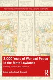 3,000 Years of War and Peace in the Maya Lowlands (eBook, ePUB)