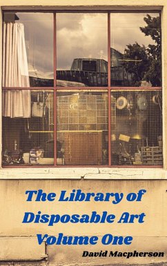 Cover The Library of Disposable Art Volume One (eBook, ePUB)