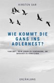 Wie kommt die Gans ins Adlernest?