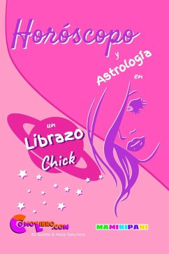 Horóscopo y Astrología en un Librazo Chick (eBook, ePUB) - Goethe, Eli; Saturnino, Jesús