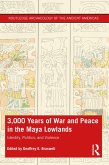 3,000 Years of War and Peace in the Maya Lowlands (eBook, PDF)