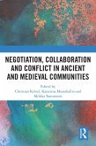 Negotiation, Collaboration and Conflict in Ancient and Medieval Communities (eBook, ePUB)
