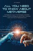 All You Need to Know about Metaverse Complete Survey on Technologies, Extended Reality, Artificial Intelligence, Blockchain, Computer Vision and Future Mobile Networks (eBook, ePUB)