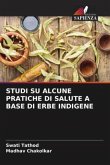 STUDI SU ALCUNE PRATICHE DI SALUTE A BASE DI ERBE INDIGENE