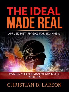 The Ideal made Real (Unabridged edition) (eBook, ePUB) - D. Larson, Christian