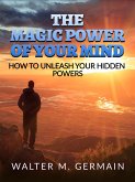 The Magic Power Of Your Mind (eBook, ePUB)