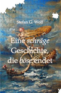 Eine schräge Geschichte, die böse endet (eBook, ePUB) - Wolf, Stefan G.